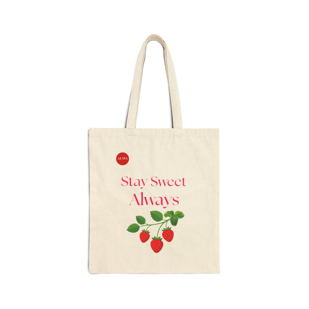 Stay Sweet Always Cotton Tote Bag